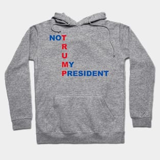 Not My President Hoodie